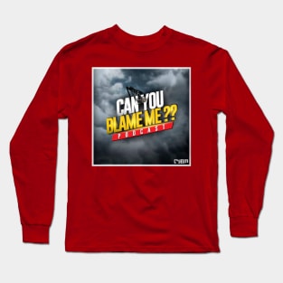 Can you blame me podcast Long Sleeve T-Shirt